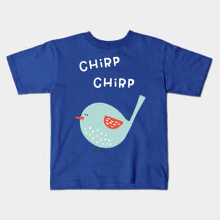 Chirp Chirp Little Bird Kids T-Shirt